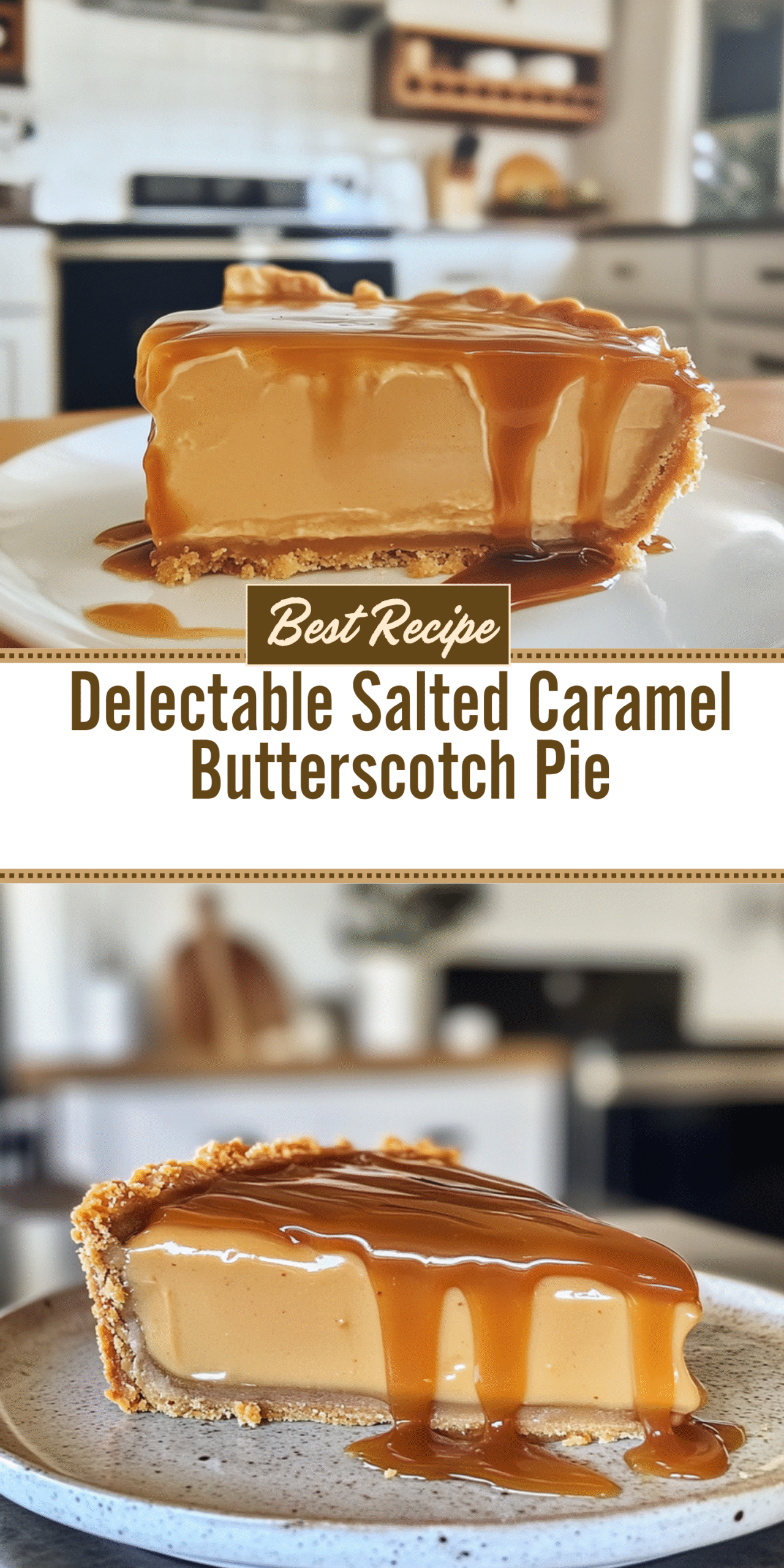 Delectable Salted Caramel Butterscotch Pie