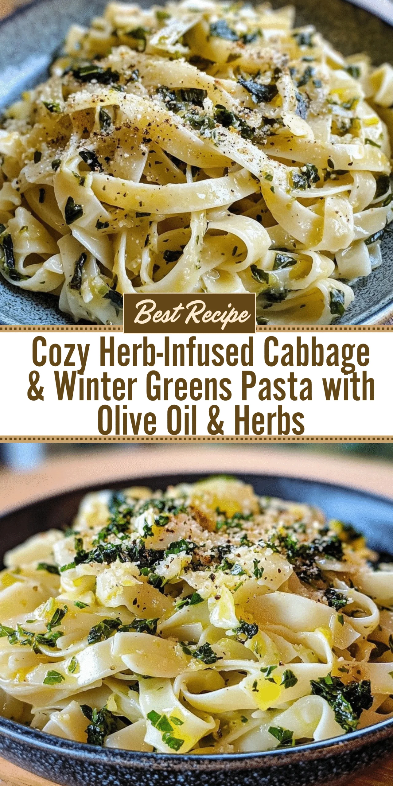 Cozy Herb-Infused Cabbage & Winter Greens Pasta with Olive Oil & Herbs
