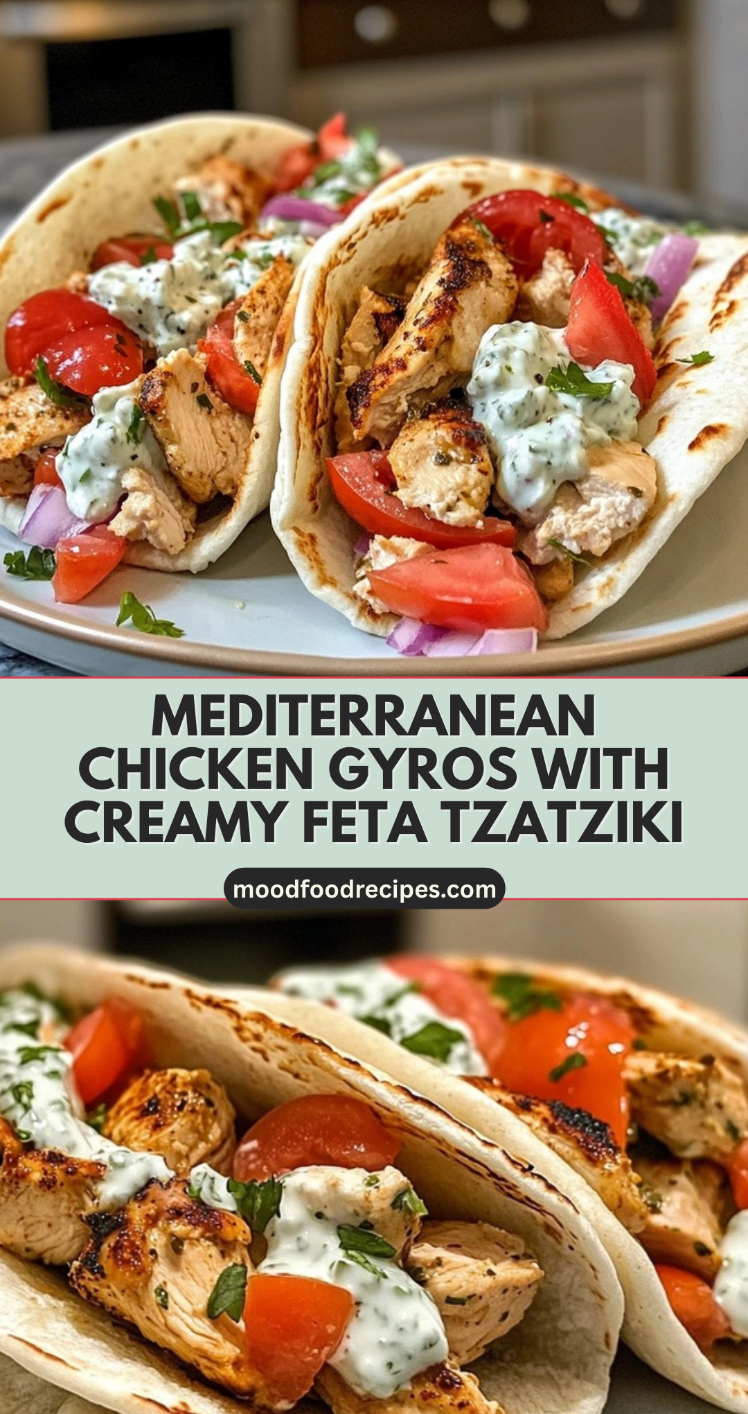 Mediterranean Chicken Gyros with Creamy Feta Tzatziki