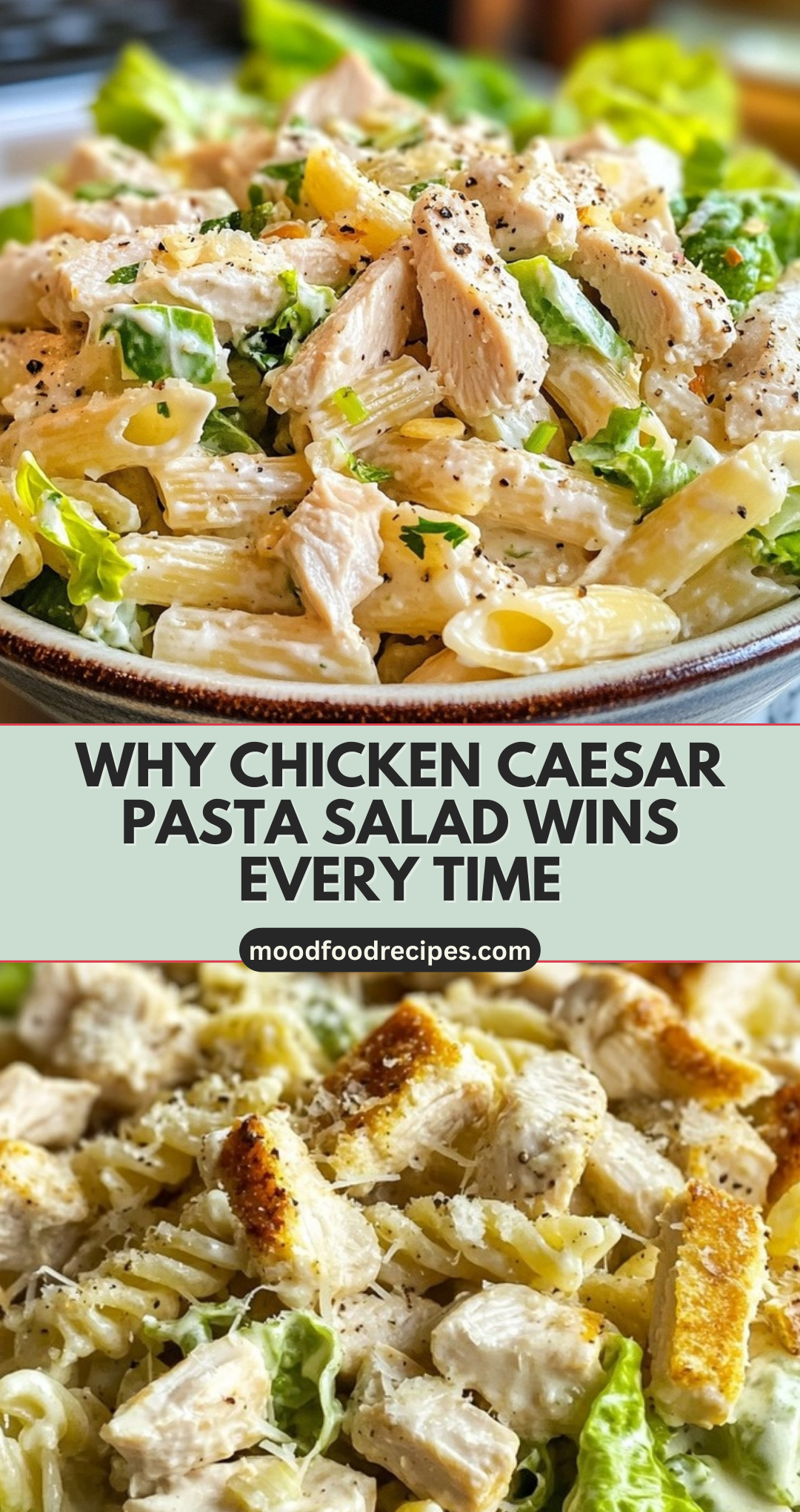 Why Chicken Caesar Pasta Salad Wins Every Time