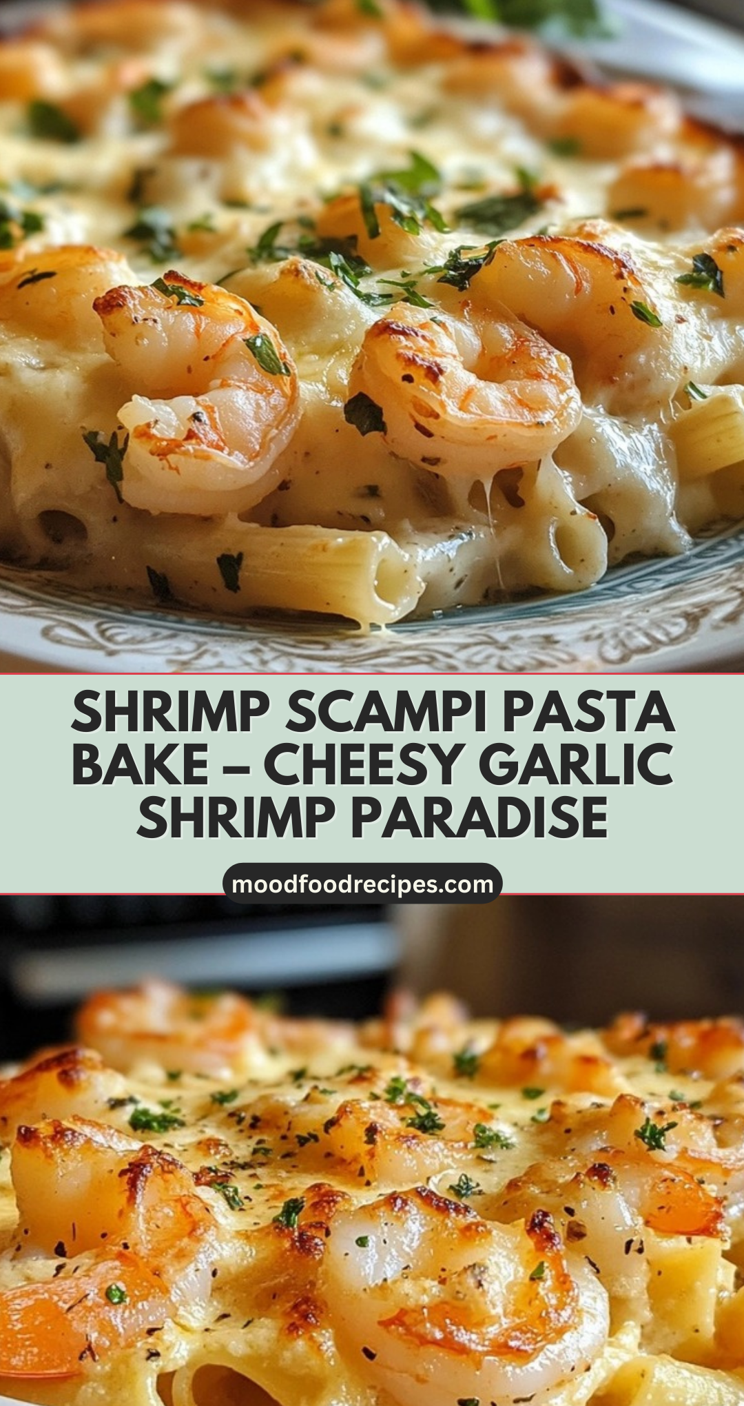 Shrimp Scampi Pasta Bake – Cheesy Garlic Shrimp Paradise